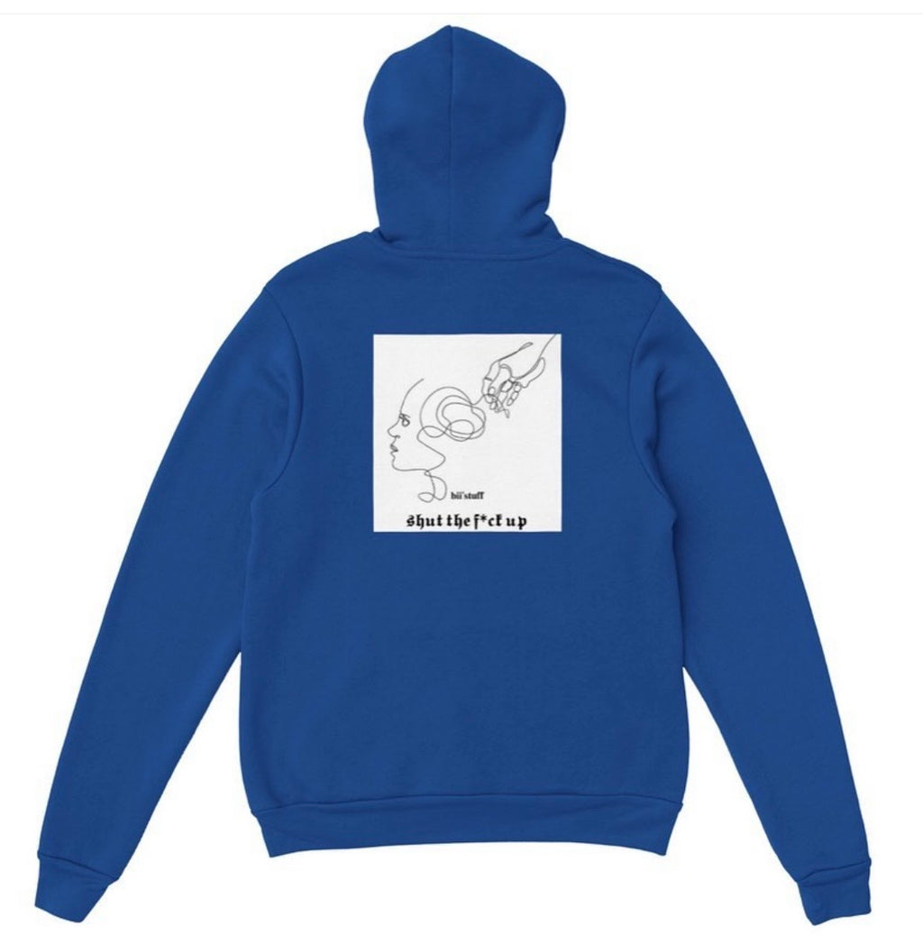 shut tf up - blue hoodie
